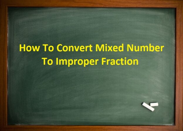 How To Convert Mixed Number To Improper Fraction