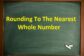 Rounding To The Nearest Whole Number