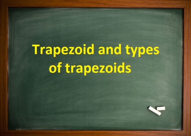 Trapezoid and types of trapezoids